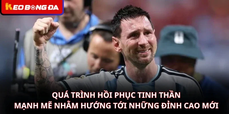Quá trình hồi phục tinh thần mạnh mẽ nhằm hướng tới những đỉnh cao mới