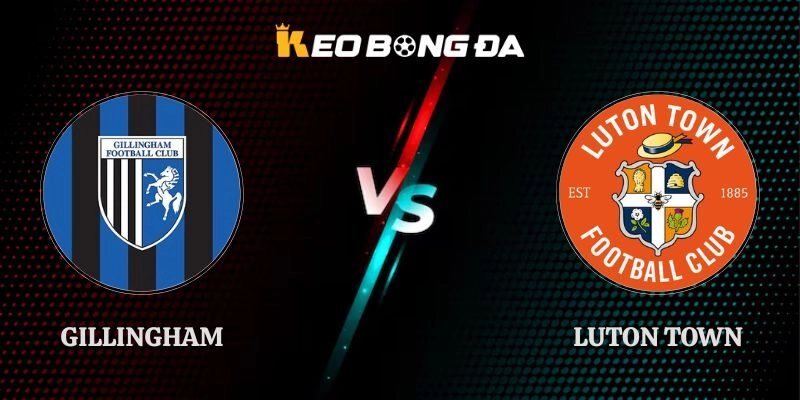 Nhận Định Gillingham vs Luton Town Lúc 21h00 Ngày 08/08